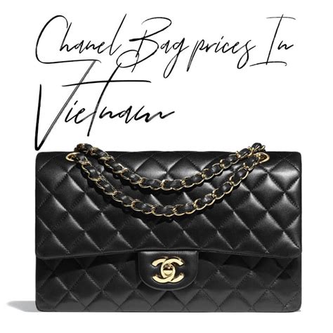 chanel bags vietnam|Chanel bag cheapest country.